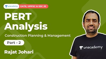 PERT Network Analysis Part-2 | CPM | GATE, UPPSC AE, SSC JE, ESE | Rajat Johari | Unacademy Accord