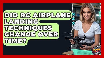 Did RC airplane landing techniques change over time? - RC Toy Central