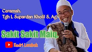 🔴Ceramah Lucu ❗Tgh L Supardan Kholil.S.Ag. Sakit Sakit Maik.