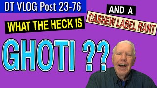 What the Heck is GHOTI!? (And a Nut Rant) – David’s Tutorials VLOG 23-76