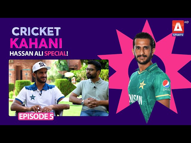 Cricket Kahani S2 | Episode 5 | HASSAN ALI SPECIAL | IMRAN AHMAD KHAN | A SPORTS