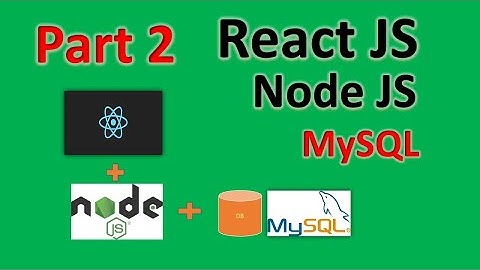 ReactJS NodeJS MySQL | part2