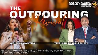 The Outpouring Revival | GOD CITY CHURCH SCOTTBURGH | Rev. Alma Rivera