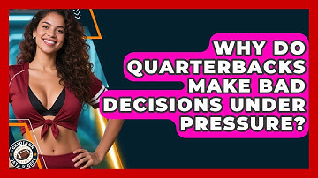 Why Do Quarterbacks Make Bad Decisions Under Pressure? - Gridiron Data Digest