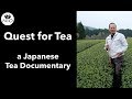 Quest for tea  a japanese tea documentary