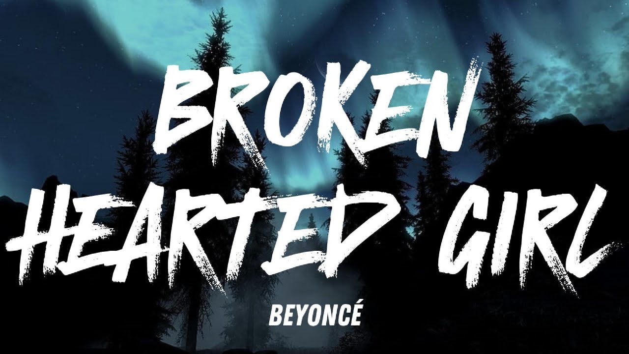 broken-hearted-girl-beyonc-lyrics-youtube