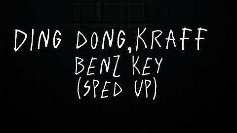 Ding Dong,Kraff-BENZ KEY(sped up)