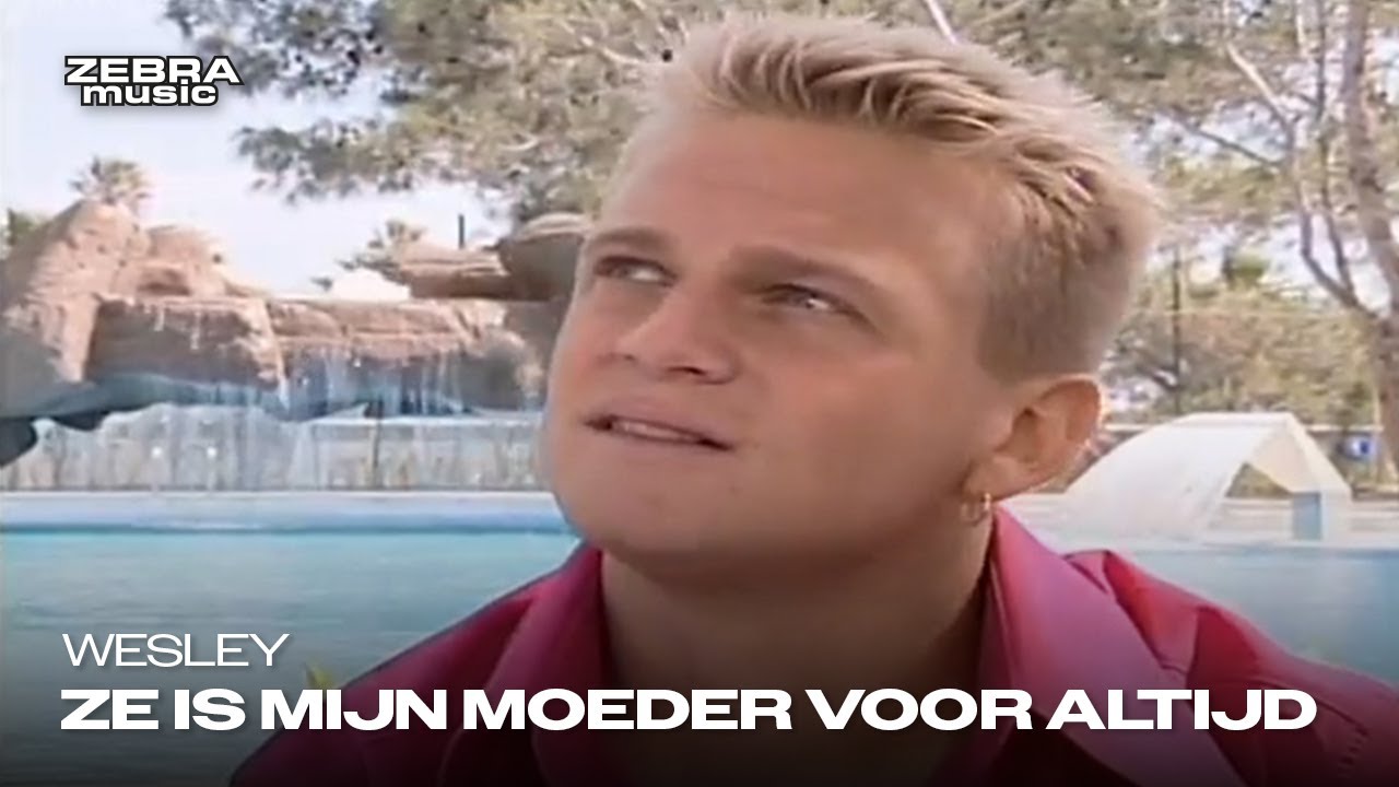 Wesley - Ze Is Mijn Moeder Voor Altijd