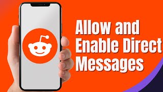 How to Allow and Enable Direct Messages on Reddit App 2024