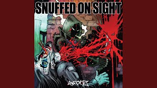Snuffed on Sight - Intro