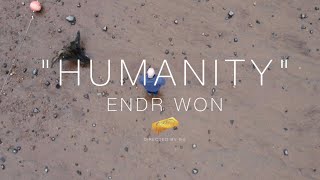 Endr Won - “Humanity” (Official Music Video)