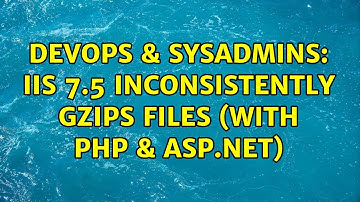 DevOps & SysAdmins: IIS 7.5 inconsistently Gzips files (with PHP & ASP.NET)