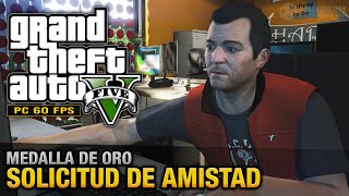 GTA 5 PC - Misión #8 - Solicitud de amistad (Oro/100% - 1080p 60fps) screenshot 2