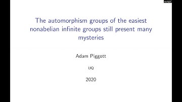 Adam Piggott - The automorphism groups of the easiest infinite groups still present many mysteries