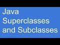 Java super classes and sub classes