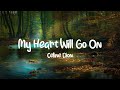 Celine Dion - My Heart Will Go On || Lyrics