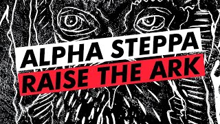 Alpha Steppa - Raise The Ark (Full Album, Vocal & Dub Mix) Dub Reggae [Steppas]