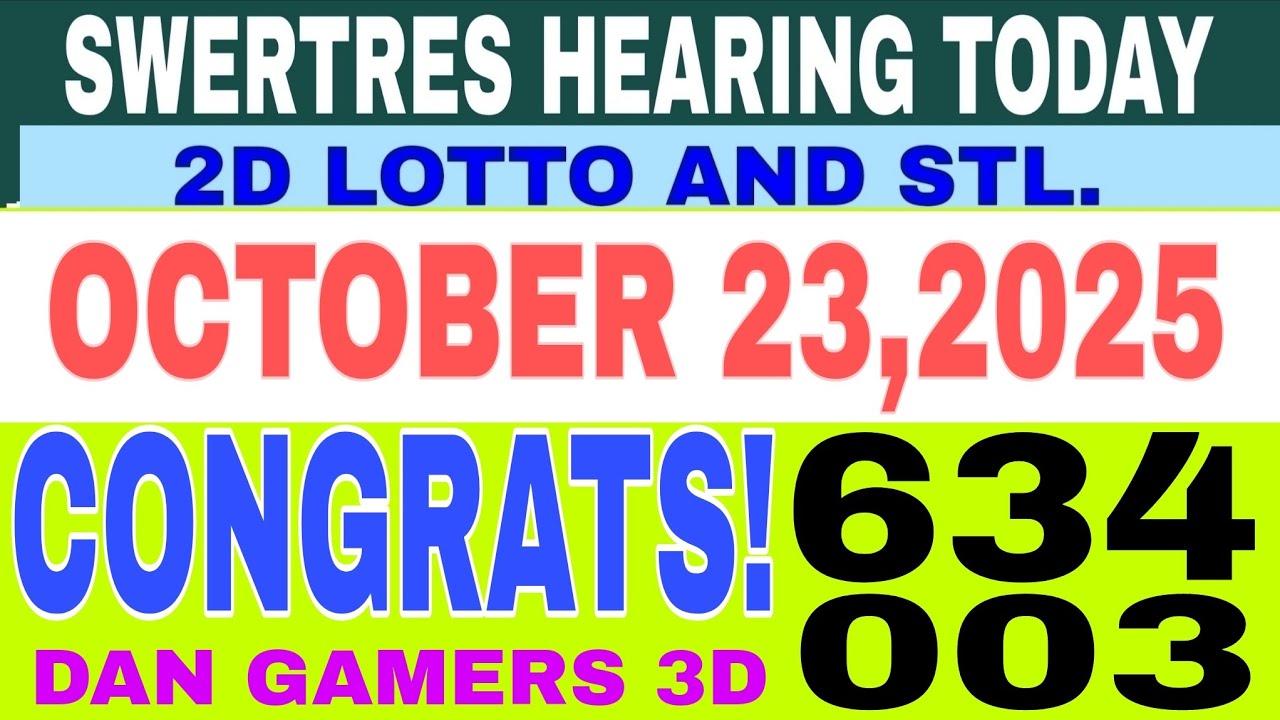 SWERTRES HEARING TODAY (OCTOBER 23,2025) 2D,3D,4D LOTTO, LASTO,.CONGRATS  634, 003