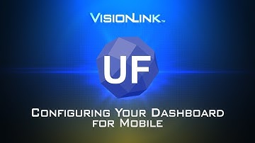 UF06   Configuring the Dashboard on a Mobile Device in VisionLink Unified Fleet