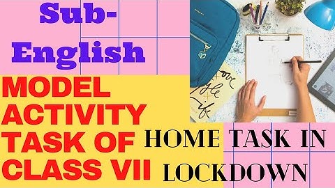 Solution of model activity task of class vii(English)