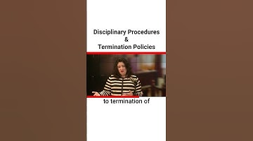 Disciplinary Procedures & Termination Policies Every Employee Handbook Needs