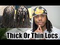 Should You Start out with THICK or Thin Starter Locs