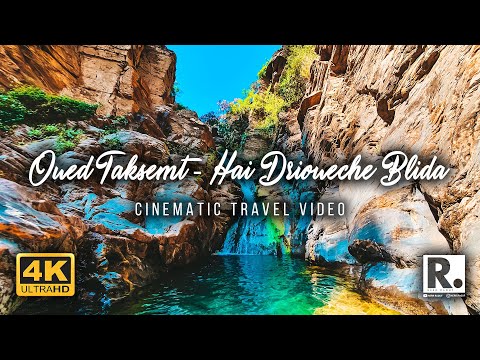Oued Taksemt - Hai Driouche Blida  - Cinematic Travel Video 4K | واد تاقسمت - حي دريوش البليدة