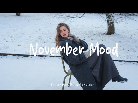 November Mood 🍀 Start your day positively with me | An Indie/Pop/Folk/Acoustic Playlist