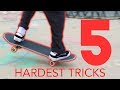 5 HARDEST SKATE TRICKS