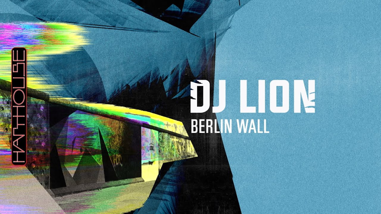 Dj Lion - Berlin Wall (Harthouse)