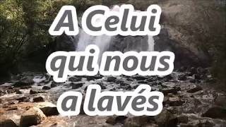 Video thumbnail of "A Celui qui nous a lavés"