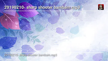 20190210- sharp shooter bambam.mp3