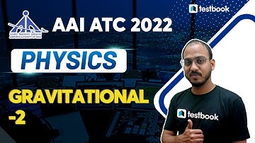 AAI ATC Physics Preparation 2022 | Gravitational -2 | Questions by Vaibhav Sir