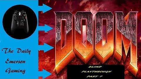 DOOM Blind Playthrough PT 7  Hell on Mars