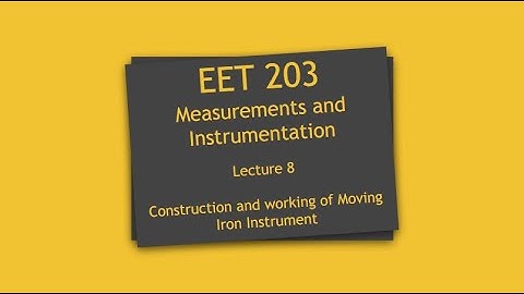 Lecture 8: EET 203 | Construction and Working of Moving Iron Instrument |
