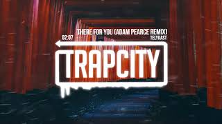 TELYKast - There For You (Adam Pearce Remix) [Lyrics]