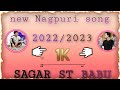 New nagpuri song  20222023sagar st babu 