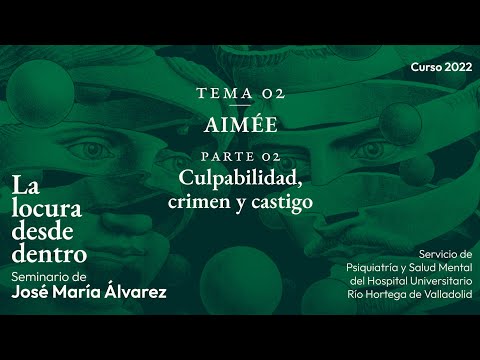 T02P02 Aimée. Culpabilidad, crimen y castigo