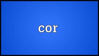 cor meaning in english Profile