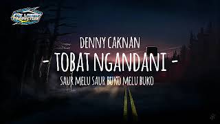 Tobat Ngandani || Vocal Only || Saur melu saur buko melu buko || Denny Caknan