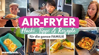 SNACK Hacks aus dem Airfryer | Tipps , Tricks &amp; schnelle Rezepte für die Familie | mamiblock