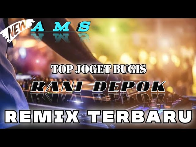 TOP JOGET BUGIS RANI DEPOK REMIX TERBARU class=