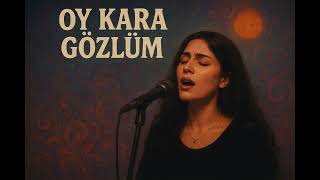 Oy Kara Gözlüm - Ai Cover