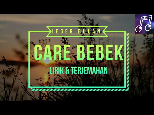 Care Bebek_Jegeg Bulan_Lirik & Terjemahan class=