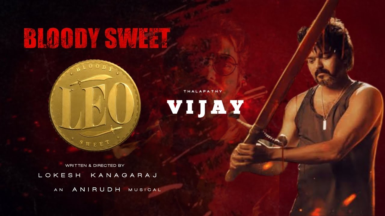 LEO - Bloody Sweet Trailer | Thalapathy Vijay | LokeshKanagaraj | Anirudh 