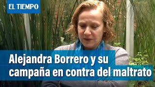 Alejandra Borrero: Ni con el pétalo de una rosa se toca a una mujer | El Tiempo