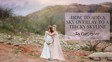 How To Add A Sky Overlay To A Tricky Skyline VIDEO
