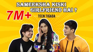 Teentigada welcomes you with its very first video on the most
frequently asked question 'sameeksha kiski girlfriend hai?' so let's
reveal suspens...