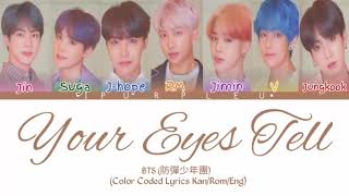 [STUDIO VER.] BTS (防彈少年團)   -   'Your Eyes Tell' (Color Coded Lyrics Eng\/Rom\/Kan)