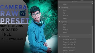 Top Camera Raw Preset free download and how to install